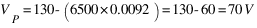 V_P=130-(6500*0.0092)=130-60=70V