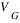 V_G