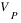 V_P