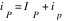 i_P=I_P+i_p