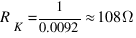 R_K = 1 / 0.0092 approx 108Omega R_K = 1 / 0.0092 approx 108Omega